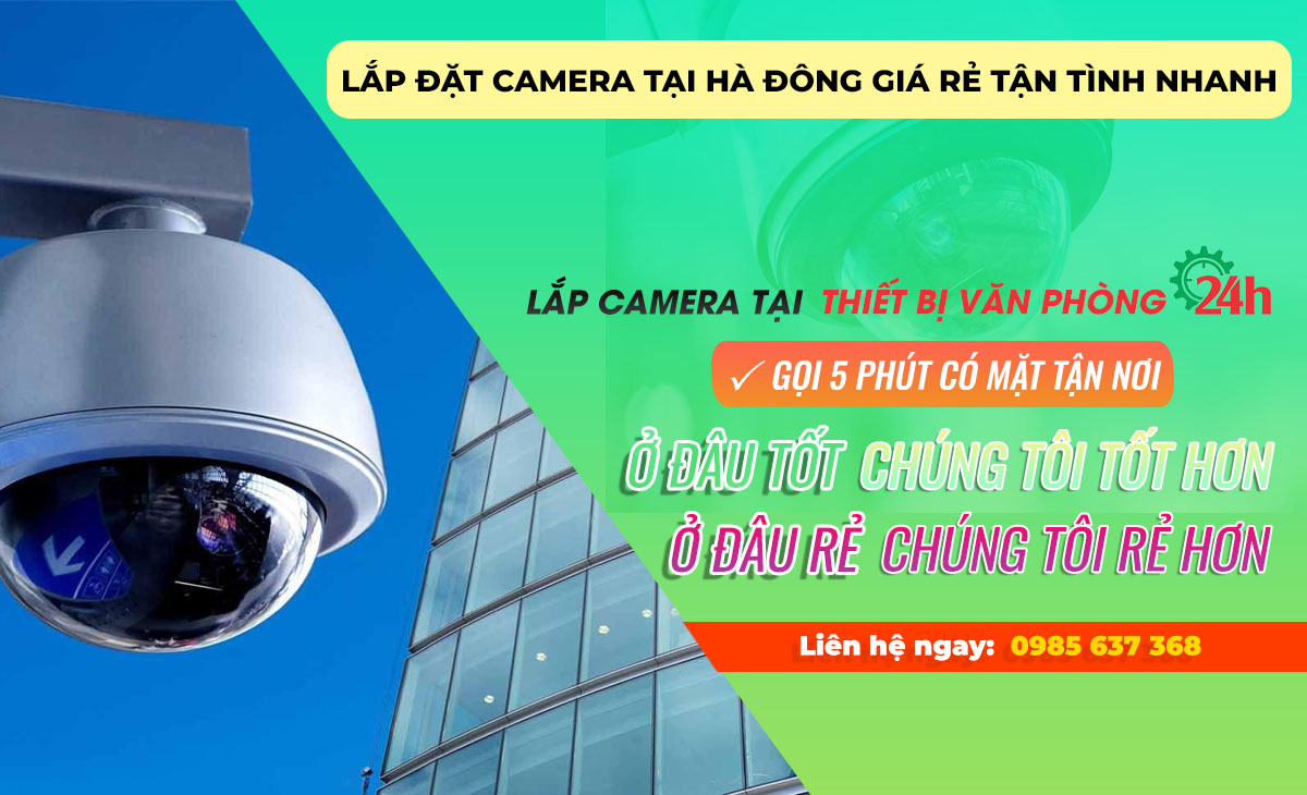 Lắp đặt camera tại Hà Đông giá rẻ tận tình nhanh chóng