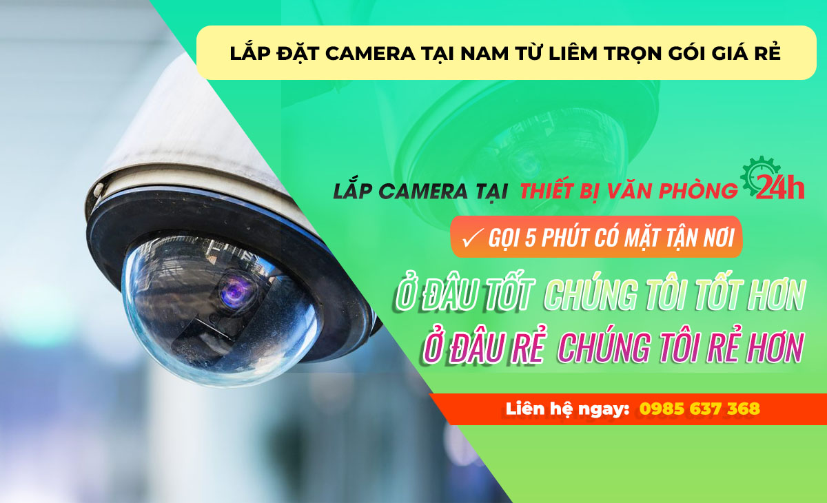 Lắp đặt camera tại Nam Từ Liêm trọn gói giá rẻ sắc nét