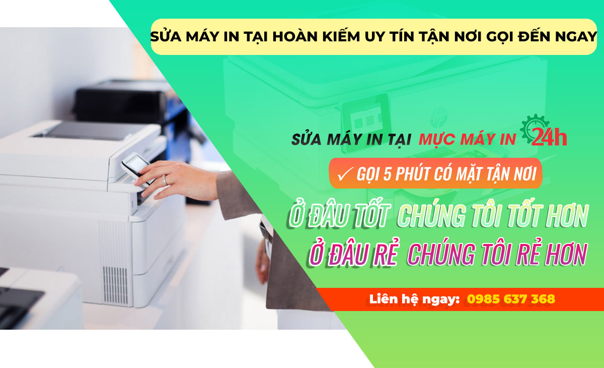 Sửa máy in tại Hoàn Kiếm uy tín tận nơi gọi đến ngay