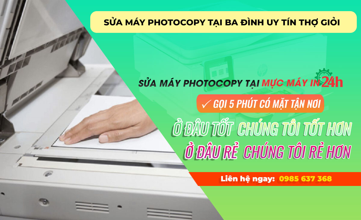 Sửa máy photocopy tại Ba Đình uy tín thợ giỏi sửa tận nơi