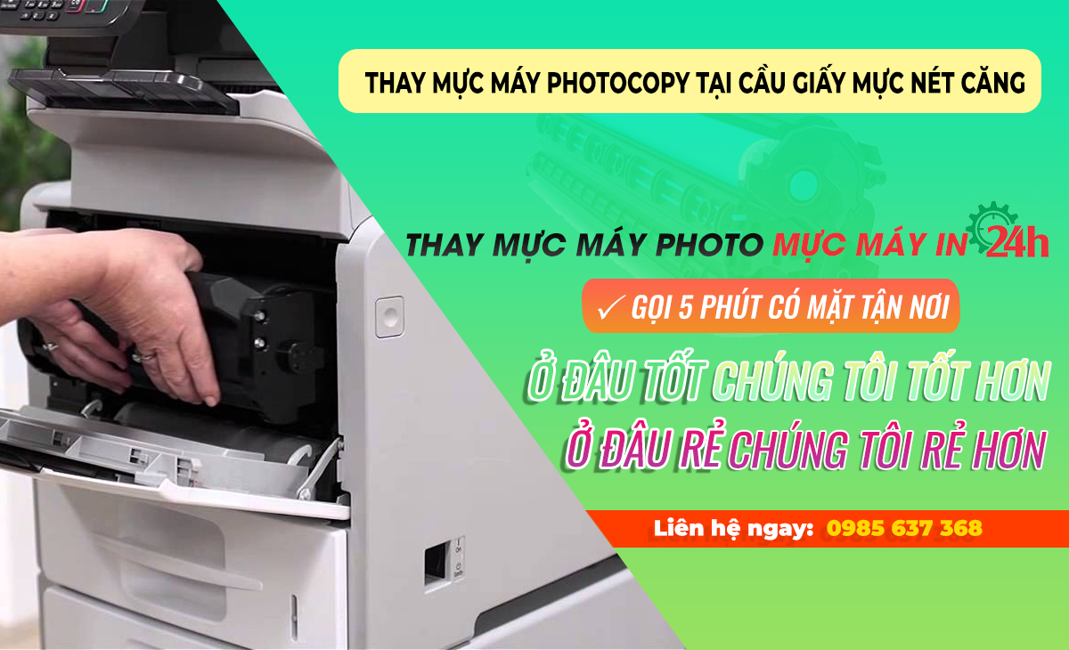 Thay mực máy photocopy tại Cầu Giấy mực nét 5 phút có mặt