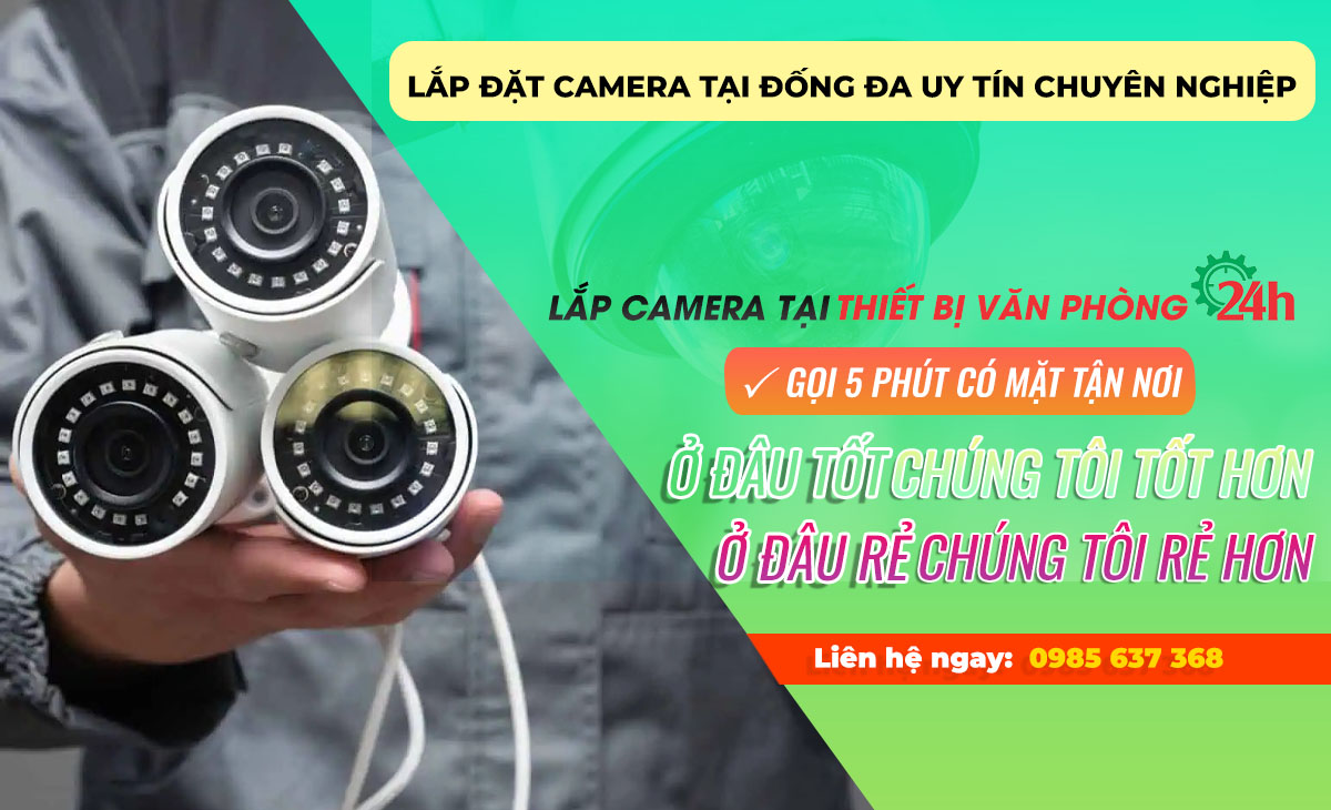 Lắp đặt camera tại Đống Đa uy tín chuyên nghiệp giá rẻ