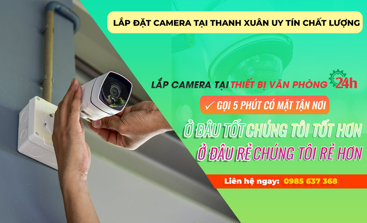 Lắp đặt camera tại Thanh Xuân uy tín chất lượng cao