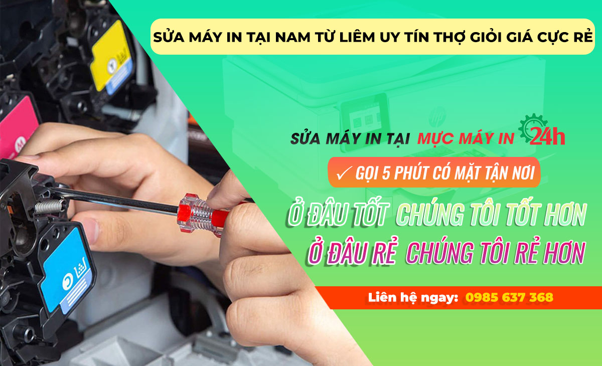 Sửa máy in tại Nam Từ Liêm uy tín thợ giỏi giá cực rẻ